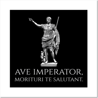 Caesar Augustus - Ave Imperator, Morituri Te Salutant - Ancient Rome Posters and Art